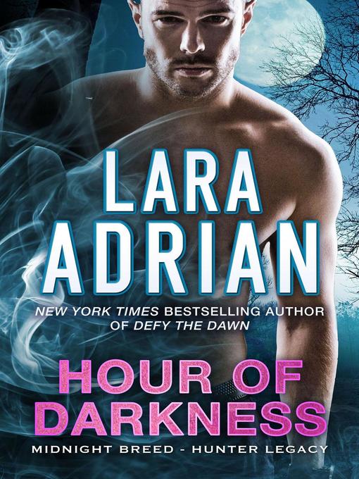 Title details for Hour of Darkness by Lara Adrian - Available